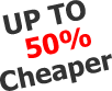 50% Cheaper